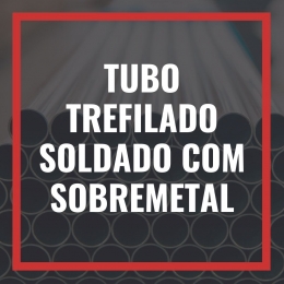 TUBO TREFILADO SOLDADO SOBREMETAL